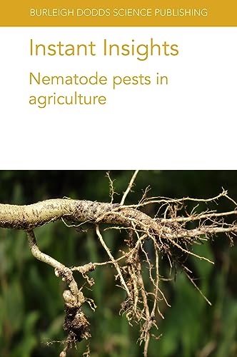 Beispielbild fr Instant Insights: Nematode pests in agriculture (Burleigh Dodds Science: Instant Insights, 24) zum Verkauf von Lucky's Textbooks