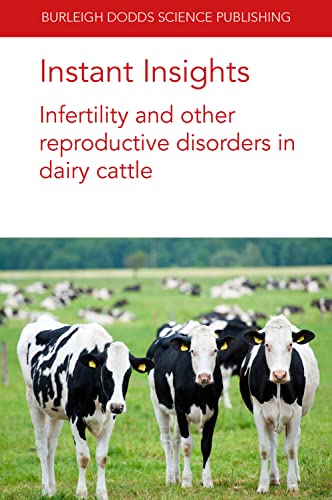 Stock image for Instant Insights: Infertility and other reproductive disorders in dairy cattle (Burleigh Dodds Science: Instant Insights) for sale by Lucky's Textbooks