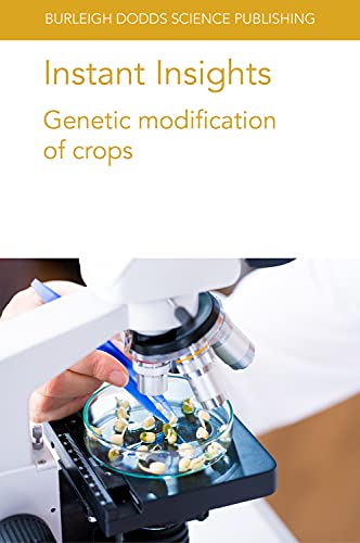 Stock image for Instant Insights: Genetic modification of crops (Burleigh Dodds Science: Instant Insights, 34) for sale by Lucky's Textbooks