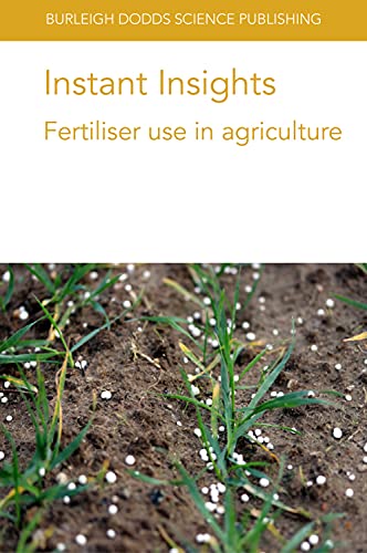 Stock image for Instant Insights: Fertiliser use in agriculture (Burleigh Dodds Science: Instant Insights, 41) for sale by Books Unplugged