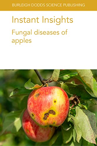 Imagen de archivo de Instant Insights: Fungal diseases of apples (Burleigh Dodds Science: Instant Insights, 50) a la venta por Books Unplugged