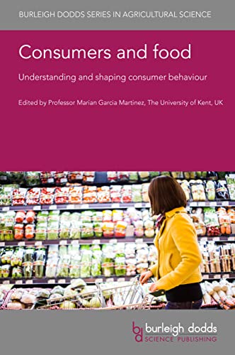 9781801463546: Consumers and food: Understanding and shaping consumer behaviour (Burleigh Dodds Series in Agricultural Science, 144)