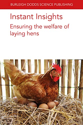 Imagen de archivo de Instant Insights: Ensuring the welfare of laying hens (Burleigh Dodds Science: Instant Insights, 77) a la venta por Ria Christie Collections