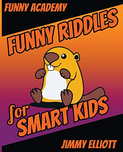 Beispielbild fr Funny Riddles - For Smart Kids: The Big Book Of Funny Riddles, Amazing Brain Teasers And Tricky Questions That Children Families Will Love zum Verkauf von Big River Books