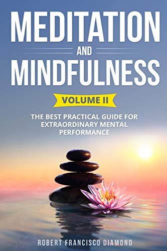 Stock image for Meditation and Mindfulness: The best practical guide for extraordinary mental performance (Volume II) for sale by ThriftBooks-Dallas