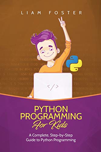 Stock image for Python Programming For Kids A Complete, StepbyStep Guide to Python Programming for Kids for sale by PBShop.store US