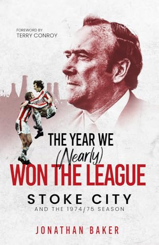 Beispielbild fr The Year We (Nearly) Won the League: Stoke City and the 1974/75 Season zum Verkauf von WorldofBooks