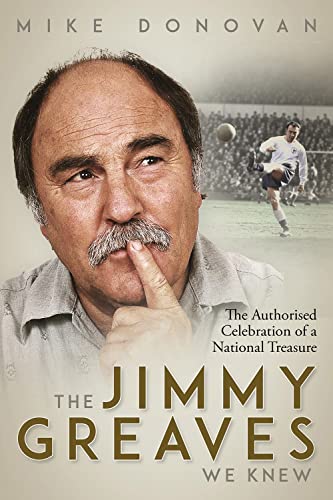 Stock image for The Jimmy Greaves We Knew: The Authorised Celebration of a National Treasure for sale by WorldofBooks