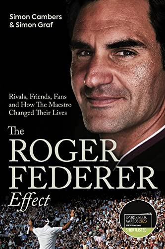 9781801504478: The Roger Federer Effect: Rivals, Friends, Fans and How the Maestro Changed Their Lives