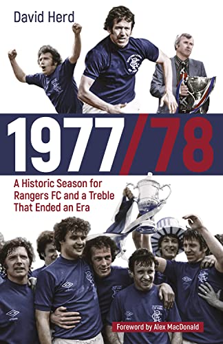 Stock image for 1977/78: A Historic Season for Rangers FC and a Treble That Ended an Era for sale by WorldofBooks