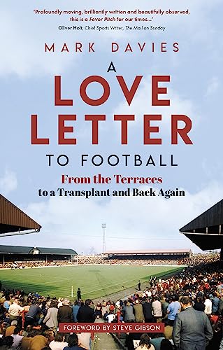 Beispielbild fr A Love Letter to Football: From the Terraces to a Transplant and Back Again zum Verkauf von AwesomeBooks