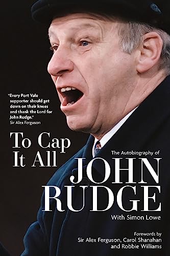 Stock image for To Cap it All: The Autobiography of John Rudge for sale by Monster Bookshop