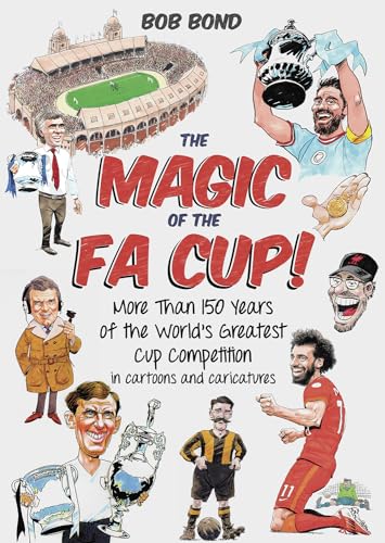 Beispielbild fr The Magic of the FA Cup! : More Than 150 Years of the World's Greatest Cup Competition zum Verkauf von AHA-BUCH GmbH