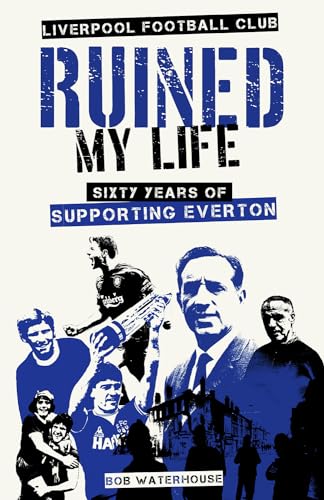 Beispielbild fr Liverpool Football Club Ruined My Life : Sixty Years of Supporting Everton zum Verkauf von AHA-BUCH GmbH