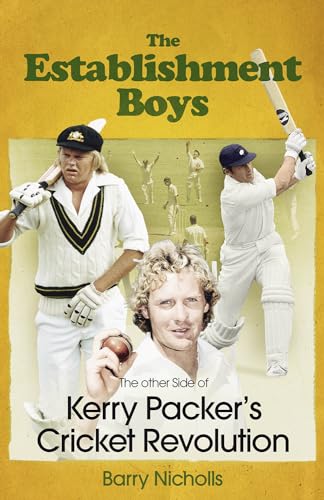 Beispielbild fr The Establishment Boys : The Other Side of Kerry Packer's Cricket Revolution zum Verkauf von AHA-BUCH GmbH