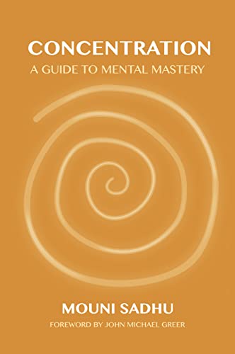 Stock image for Concentration A Guide to Mental Mastery for sale by Lakeside Books