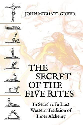 9781801520652: The Secret of the Five Rites: In Search of a Lost Western Tradition of Inner Alchemy