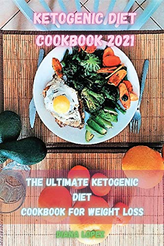 9781801534949: Ketogenic Diet Cookbook 2021: The ultimate Ketogenic Diet Cookbook for Weight Loss
