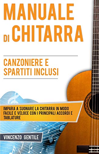 9781801540490: Manuale di Chitarra: Impara a suonare la chitarra in modo facile e veloce con i principali accordi e tablature - Canzoniere e spartiti inclusi: 2