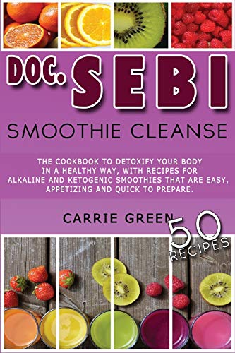 Beispielbild fr Doc. Sebi Smoothie Cleanse : The cookbook to detoxify your body in a healthy way, with recipes for alkaline and ketogenic smoothies that are easy, appetizing and quick to prepare. zum Verkauf von Buchpark