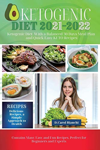 Stock image for Keto Diet 2021: Ketogenic Diet With a Balanced 30 Days Meal Plan and Quick Easy KETO Recipes for sale by PlumCircle