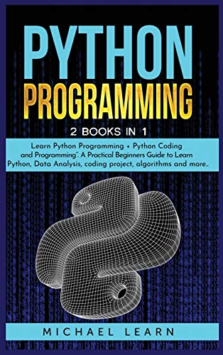 9781801571401: Python Programming: 2 BOOKS IN 1 : " Learn Python Programming + Python Coding and Programming". A Practical Beginners Guide to Learn Python, Data Analysis, coding project, algorithms and more ..
