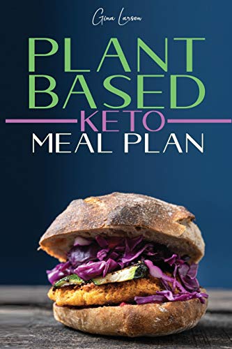 Stock image for Plant-Based Keto Meal Plan: A Kick-Start Guide for Your Health, Athletic Performance, Muscle Growth and Weight Loss. Recipes to Streamline Your Ve for sale by ThriftBooks-Atlanta