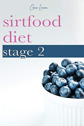 9781801573269: SIRTFOOD DIET STAGE 2: A GUIDE TO KICK-START YOUR "SKINNY GENE", GET LEAN MUSCLE AND BURN FAT.