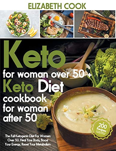 Imagen de archivo de Keto Diet For Women Over 50: The Full Ketogenic Diet For Women Over 50. Heal Your Body, Boost Your Energy, Reset Your Metabolism | +200 Recipes For Losing Weight And Reshaping Your Body a la venta por Revaluation Books