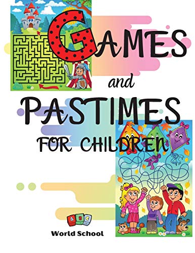 9781801577519: GAMES AND PASTIMES FOR CHILDREN: A mix of fun and educational games: find the differences, mazes, color and cut out, complete the drawings, connect the dots and number games.