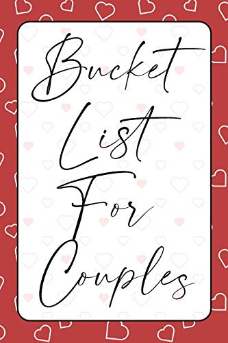 Stock image for Bucket List For Couples: A creative and Inspirational Journal for Ideas, Adventures and Activities for Couples The Perfect Gift for Every Couples Anniversary The Ideal Diary to Remember Good Times [Soft Cover ] for sale by booksXpress