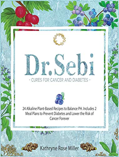 9781801586108: Dr. Sebi Cure for Cancer and Diabetes