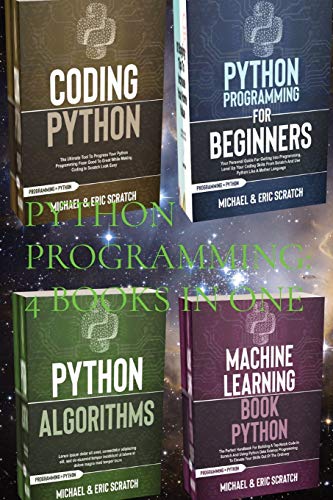 Imagen de archivo de Python Programming: 4 Books in One: Python for Beginners, Coding Python, Alghoritms, Machine Learning (Python Programming Language) a la venta por Big River Books