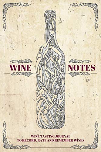 Imagen de archivo de Wine Notes: Wine Tasting Journal to Record, Rate and Remember Wines a la venta por PlumCircle