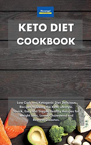Imagen de archivo de Keto Diet Cookbook: Low Carb and Ketogenic Diet Delicious Recipes to Living the Keto Lifestyle. Quick, Easy and Simple Healthy Recipes for Weight Loss, Lower Cholesterol and Reverse Diabetes. a la venta por ThriftBooks-Dallas