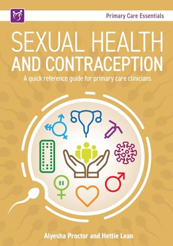 Imagen de archivo de Sexual Health and Contraception: A Quick Reference Guide for Primary Care Clinicians a la venta por Kennys Bookshop and Art Galleries Ltd.