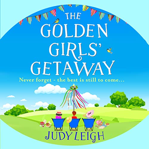 Stock image for The Golden Girls' Getaway: The perfect feel-good, funny read from USA Today bestseller Judy Leigh for sale by WorldofBooks