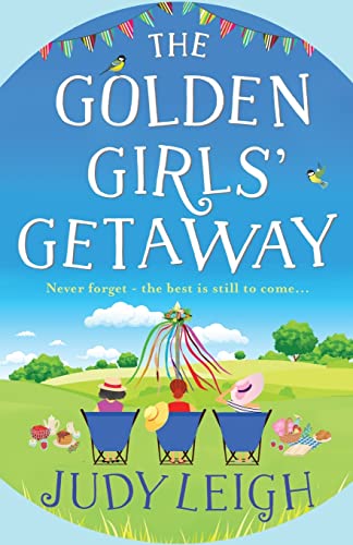 Stock image for The Golden Girls' Getaway: The perfect feel-good, funny read from USA Today bestseller Judy Leigh for sale by WorldofBooks