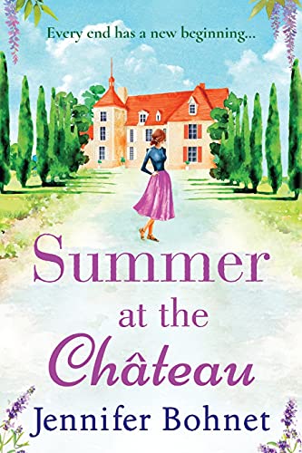 Stock image for Summer at the Château: The perfect escapist read from bestseller Jennifer Bohnet for sale by WorldofBooks