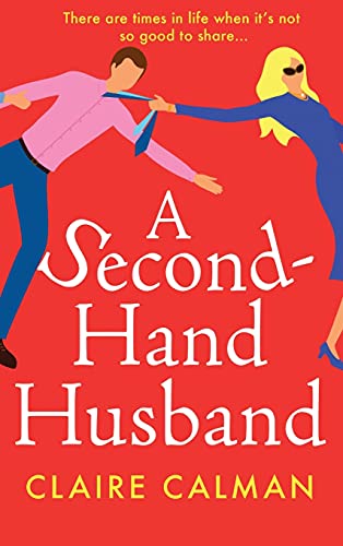 Imagen de archivo de A Second-Hand Husband: The laugh-out-loud novel from bestseller Claire Calman a la venta por Lucky's Textbooks