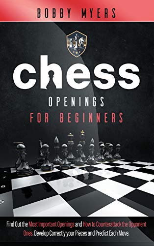  Chess Openings for Beginners: A Comprehensive and