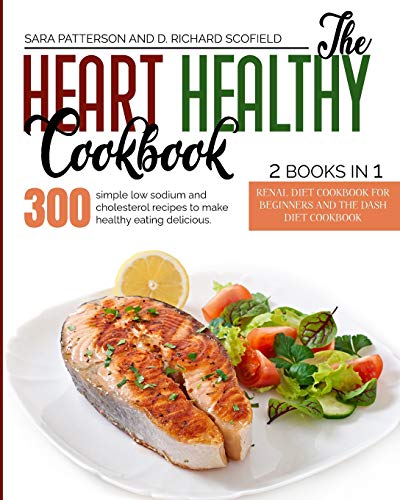 Imagen de archivo de The HEART HEALTHY Cookbook : 300 simple low sodium and cholesterol recipes to make healthy eating delicious. a la venta por Buchpark