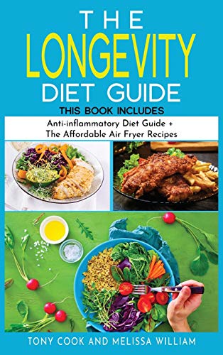Beispielbild fr The Longevity Diet Guide: This Book Includes: " Anti-inflammatory Diet Guide + The Affordable Air Fryer Recipes" zum Verkauf von Buchpark