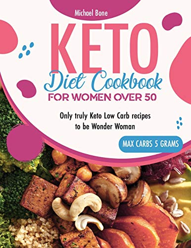 Stock image for Keto Diet Cookbook For Women Over 50 Vip Edition: Only truly Keto Low Carb recipes to be Wonder Woman, carbs max 5 grams, without pictures. (2) for sale by Revaluation Books