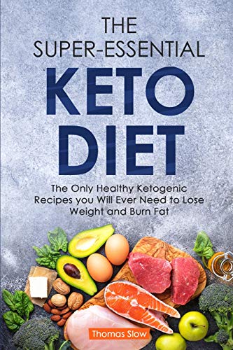 Stock image for The Super-Essential Keto Diet: The Only Healthy Ketogenic Recipes you Will Ever Need to Lose Weight and Burn Fat for sale by ThriftBooks-Dallas