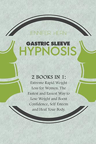 Beispielbild fr Gastric Sleeve Hypnosis: 2 Books in 1: Extreme Rapid Weight Loss for Women. The Fastest and Easiest Way to Lose Weight and Boost Confidence, Se zum Verkauf von Buchpark