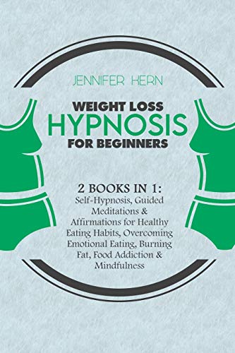 Beispielbild fr Weight Loss Hypnosis for Beginners: Lose Weight with a Natural and Rapid Weight Loss Journey. Learn Powerful Hypnosis, Meditations, Motivation, Self E zum Verkauf von Buchpark