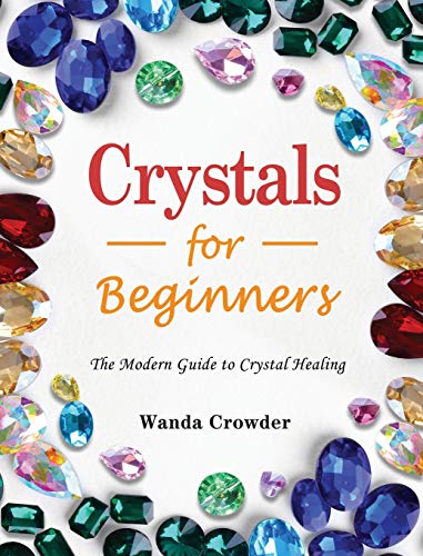 Beispielbild fr Crystals for Beginners: The Guide to Get Started with the Healing Power of Crystals zum Verkauf von Better World Books