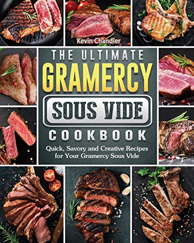 Stock image for The Ultimate Gramercy Sous Vide Cookbook: Quick, Savory and Creative Recipes for Your Gramercy Sous Vide for sale by Lucky's Textbooks