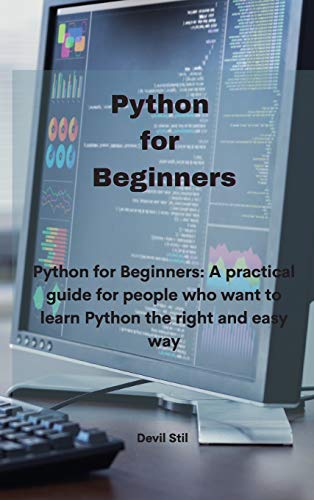 Imagen de archivo de Python for Beginners: Python for Beginners: A practical guide for people who want to learn Python the right and easy way a la venta por PlumCircle